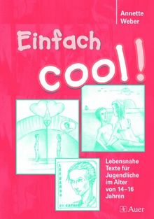 Einfach cool!: Lebensnahe Texte für Jugendliche im Alter von 14-16 Jahren. Mit Kopiervorlagen