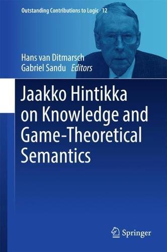 Jaakko Hintikka on Knowledge and Game-Theoretical Semantics (Outstanding Contributions to Logic, Band 12)