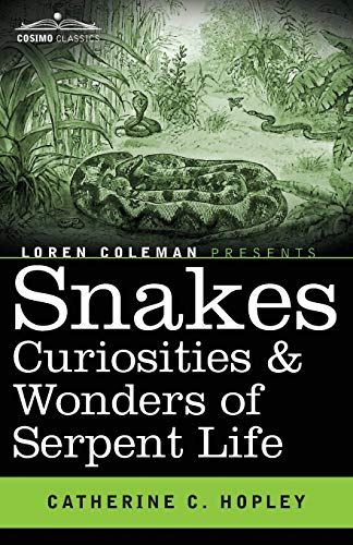 Snakes Curiosities & Wonders of Serpent Life