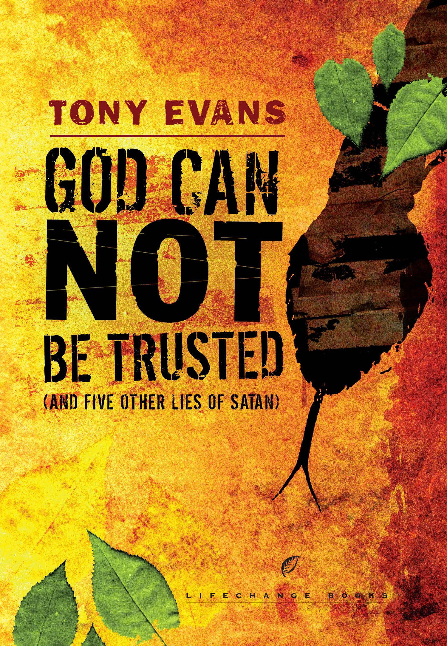 God Can Not Be Trusted (and Five Other Lies of Satan) (LifeChange Books)