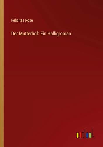 Der Mutterhof: Ein Halligroman