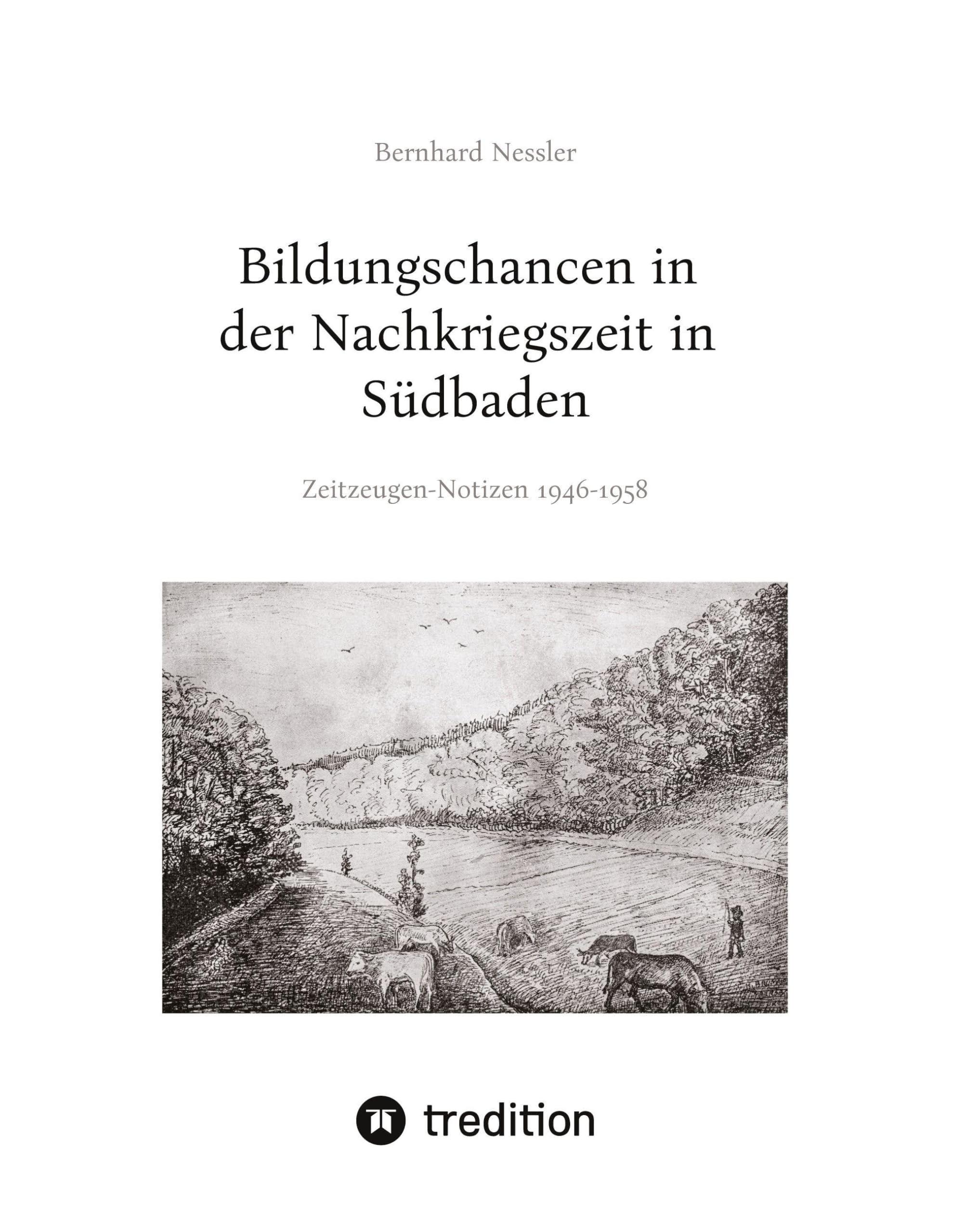 Bildungschancen in der Nachkriegszeit in Südbaden: Zeitzeugen-Notizen 1946-1958