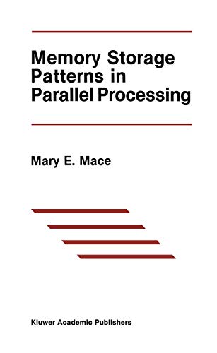 Memory Storage Patterns in Parallel Processing (The Springer International Series in Engineering and Computer Science, 30, Band 30)