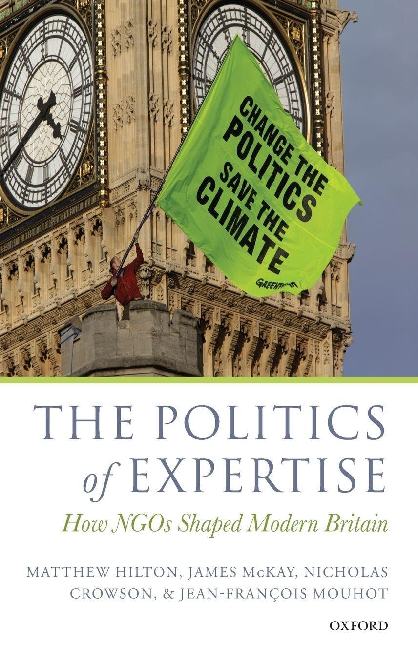 The Politics of Expertise: How NGOs Shaped Modern Britain