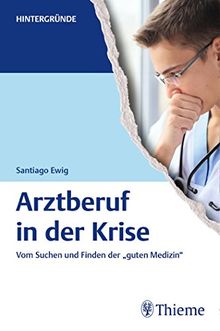 Arztberuf in der Krise: Vom Suchen und Finden der "guten Medizin" (Reihe, Hintergründe)