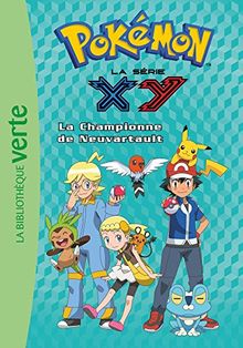 Pokémon : la série XY. Vol. 14. La championne de Neuvartault