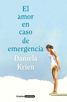 El amor en caso de emergencia (Grijalbo Narrativa)
