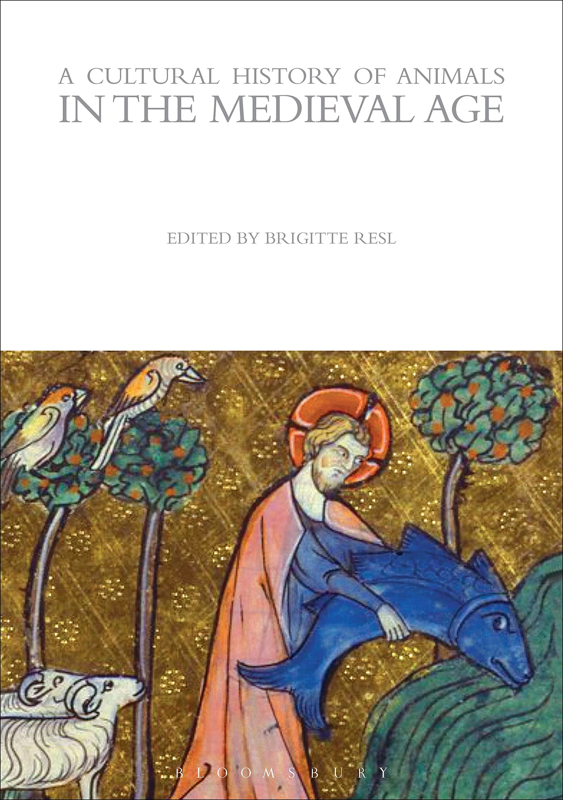 A Cultural History of Animals in the Medieval Age (A Cultural History of Animals, 2)