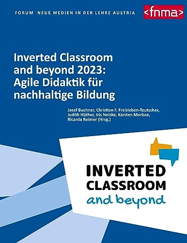 Inverted Classroom and beyond 2023: Agile Didaktik für nachhaltige Bildung: DE