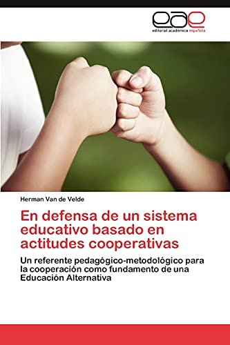 En defensa de un sistema educativo basado en actitudes cooperativas: Un referente pedagógico-metodológico para la cooperación como fundamento de una Educación Alternativa
