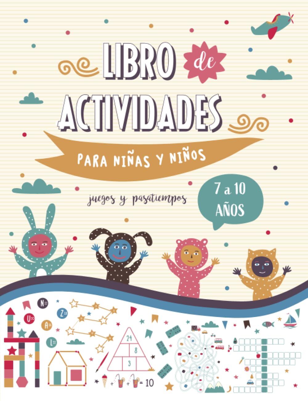Libro de actividades para niños y niñas de 7 a 10 años - Juegos y Pasatiempos: Libro en color con juegos educativos y pasatiempos para aprender jugando en vacaciones o en el tiempo libre.