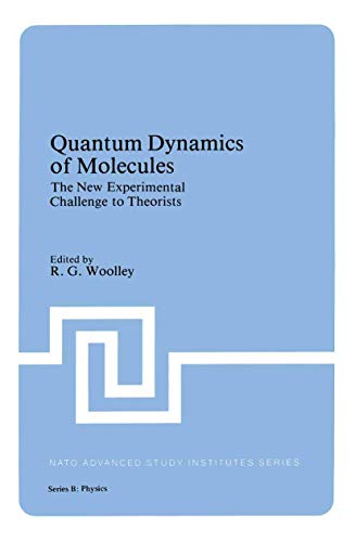 Quantum Dynamics of Molecules: The New Experimental Challenge To Theorists (Nato ASI Subseries B:, 57, Band 57)