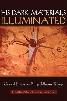 His Dark Materials Illuminated: Critical Essays on Philip Pullman's Trilogy (Landscapes of Childhood)