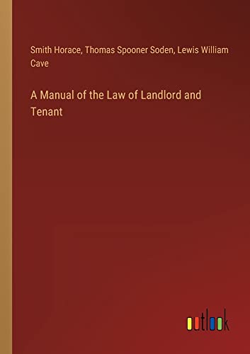A Manual of the Law of Landlord and Tenant