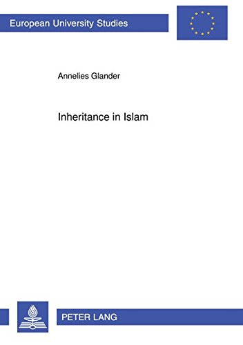 Inheritance in Islam: Women's Inheritance in Sana'a (Republic of Yemen)- Law, Religion, and Reality (Europäische Hochschulschriften / European ... / Publications Universitaires Européennes)