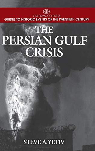 The Persian Gulf Crisis (Greenwood Press Guides to Historic Events of the Twentieth Century)