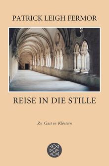 Reise in die Stille: Zu Gast in Klöstern