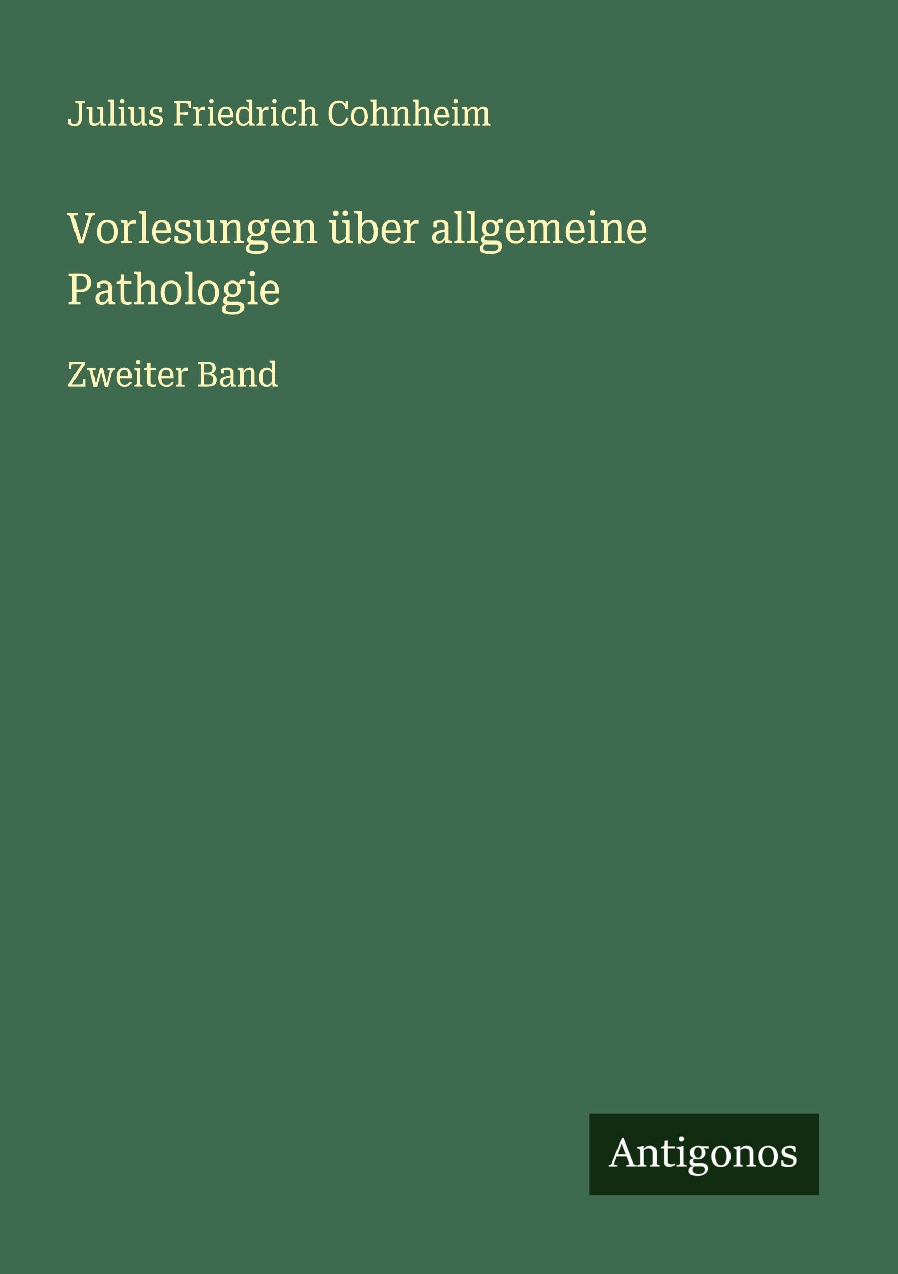 Vorlesungen über allgemeine Pathologie: Zweiter Band