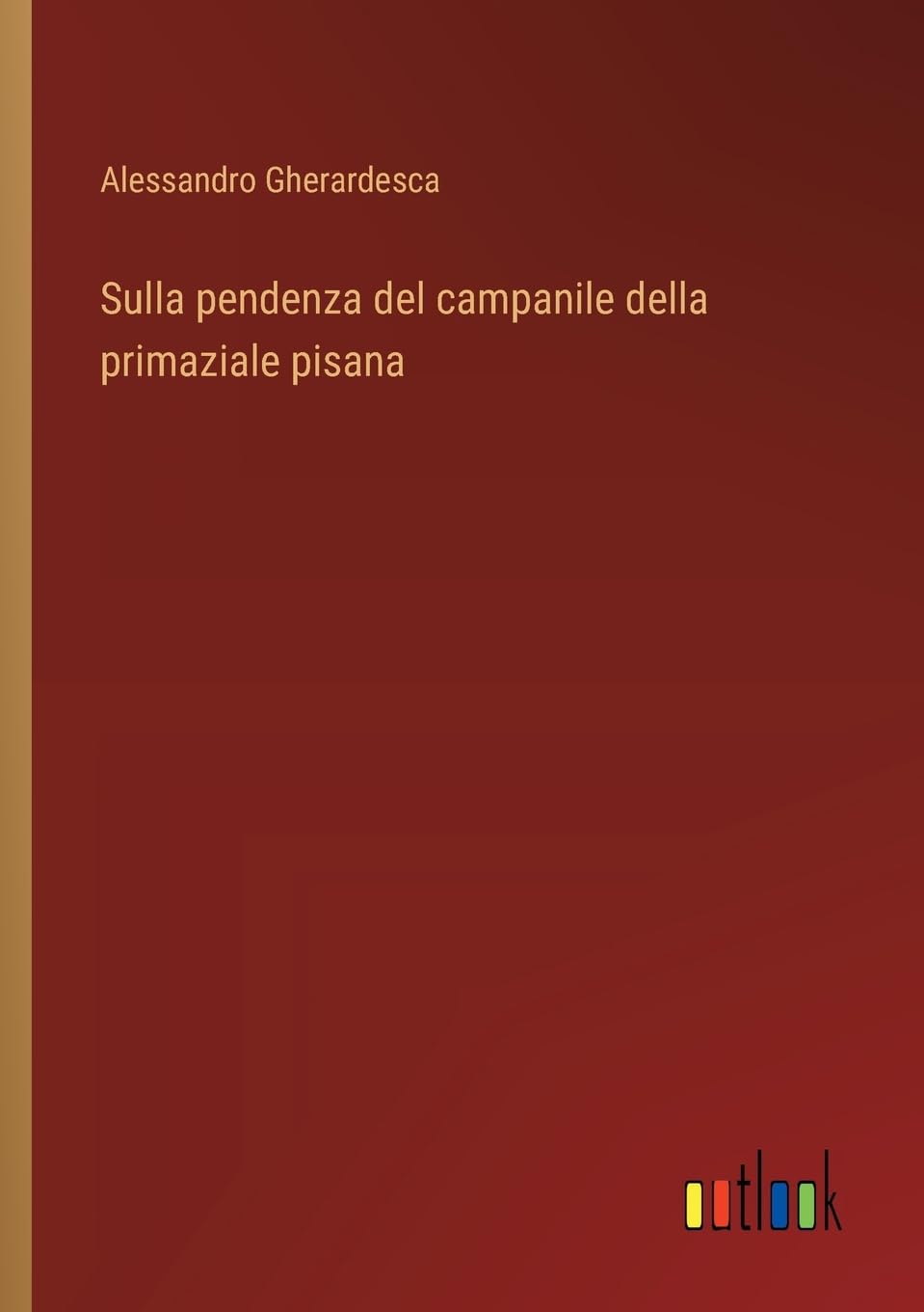 Sulla pendenza del campanile della primaziale pisana