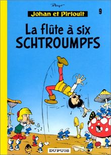 Johan et Pirlouit. Vol. 9. La flûte à six Schtroumpfs