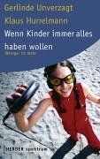 Wenn Kinder immer alles haben wollen: Weniger ist mehr