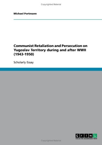 Communist Retaliation and Persecution on Yugoslav Territory during and after WWII (1943-1950)