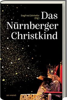 Das Nürnberger Christkind - Das Buch zum Nürnberger Christkind und dem Christkindlesmarkt: Sachbuch