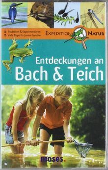 Expedition Natur. Entdeckungen an Bach & Teich