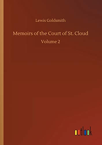 Memoirs of the Court of St. Cloud: Volume 2