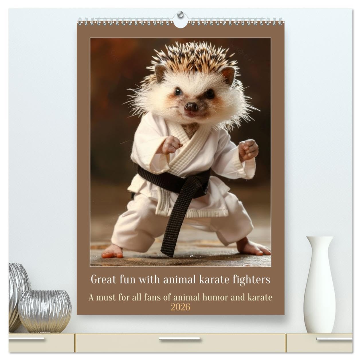 Great fun with animal karate fighters (High Quality Premium Wall Calendar 2026 DIN A2 portrait),CALVENDO 12 Month Wall Calendar: A must for all fans of animal humor and karate