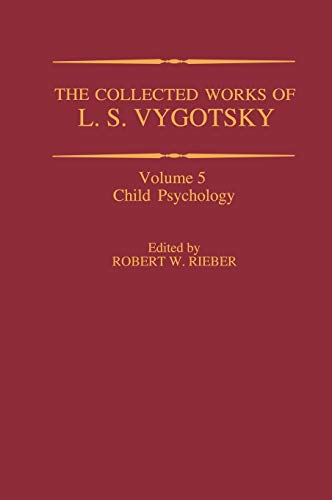 The Collected Works of L. S. Vygotsky: Child Psychology (Cognition and Language: A Series in Psycholinguistics, Band 5)