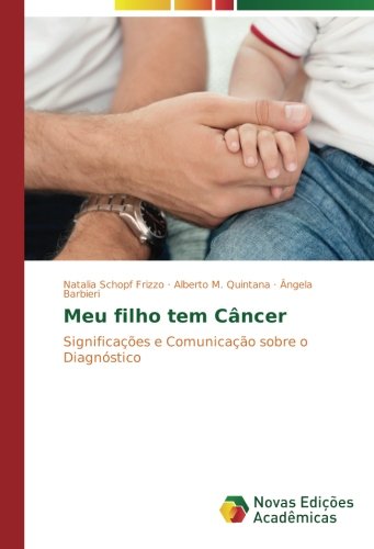 Meu filho tem Câncer: Significações e Comunicação sobre o Diagnóstico