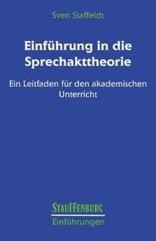 Einführung in die Sprechakttheorie: Ein Leitfaden für den akademischen Unterricht