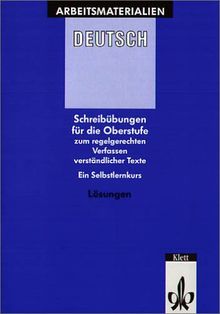 Schreibübungen für die Oberstufe zum regelgerechten Verfassen verständlicher Texte, Lösungen