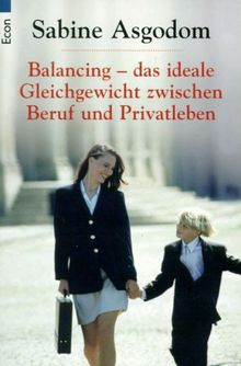 Balancing, das ideale Gleichgewicht zwischen Beruf und Privatleben