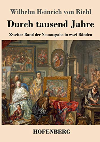 Durch tausend Jahre: Zweiter Band der Neuausgabe in zwei Bänden