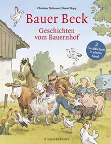 Bauer Beck Geschichten vom Bauernhof: Bauer Beck fährt weg und Bauer Beck im Versteck zusammen in einem Band