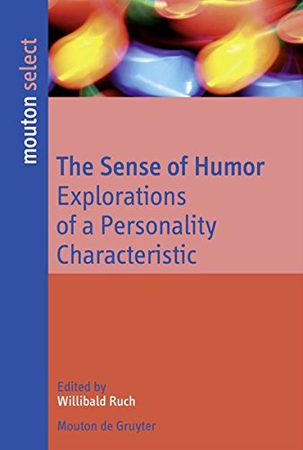 The Sense of Humor: Explorations of a Personality Characteristic (Humor Research [HR], Band 3)