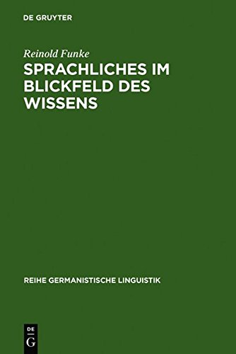 Sprachliches im Blickfeld des Wissens: Grammatische Kenntnisse von Schülerinnen und Schülern: The Knowledge of Grammar in Secondary-school Students (Reihe Germanistische Linguistik, Band 254)
