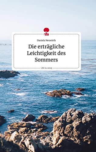 Die erträgliche Leichtigkeit des Sommers. Life is a Story - story.one
