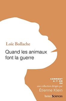 Quand les animaux font la guerre