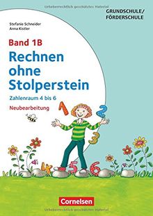 Rechnen ohne Stolperstein - Neubearbeitung / Band 1B - Zahlenraum 4 bis 6: Arbeitsheft/Fördermaterial