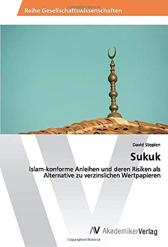 Sukuk: Islam-konforme Anleihen und deren Risiken als Alternative zu verzinslichen Wertpapieren