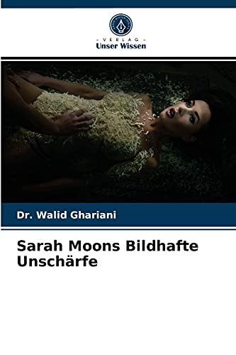 Sarah Moons Bildhafte Unschärfe