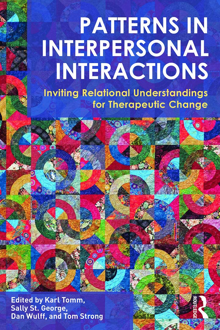 Patterns in Interpersonal Interactions: Inviting Relational Understandings for Therapeutic Change (Family Therapy and Counseling)