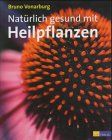 Natürlich gesund mit Heilpflanzen