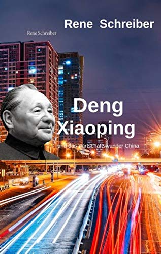 Deng Xiaoping: und das Wirtschaftswunder China