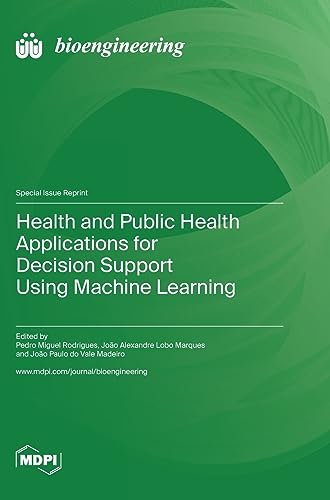 Health and Public Health Applications for Decision Support Using Machine Learning