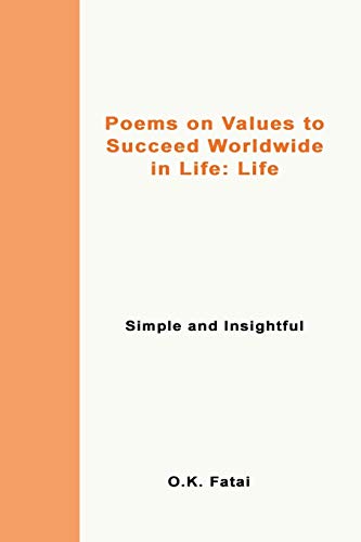 Poems on Values to Succeed Worldwide in Life: Life: Simple and Insightful