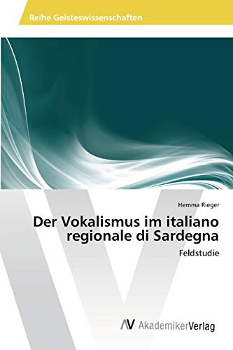Der Vokalismus im italiano regionale di Sardegna: Feldstudie